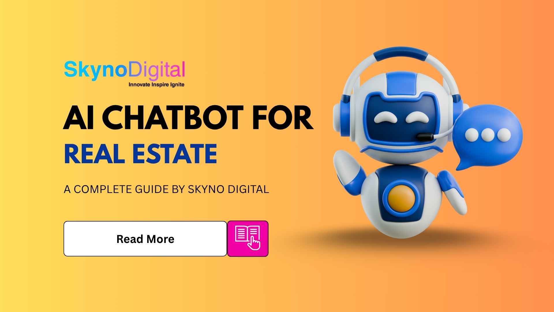 AI-Powered Chatbots for Real Estate – A Complete Guide By Skyno Digital