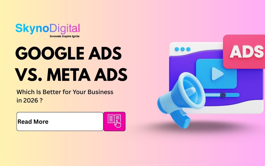 Google Ads vs. Meta Ads: Which Is Better for Your Business in 2026 ?