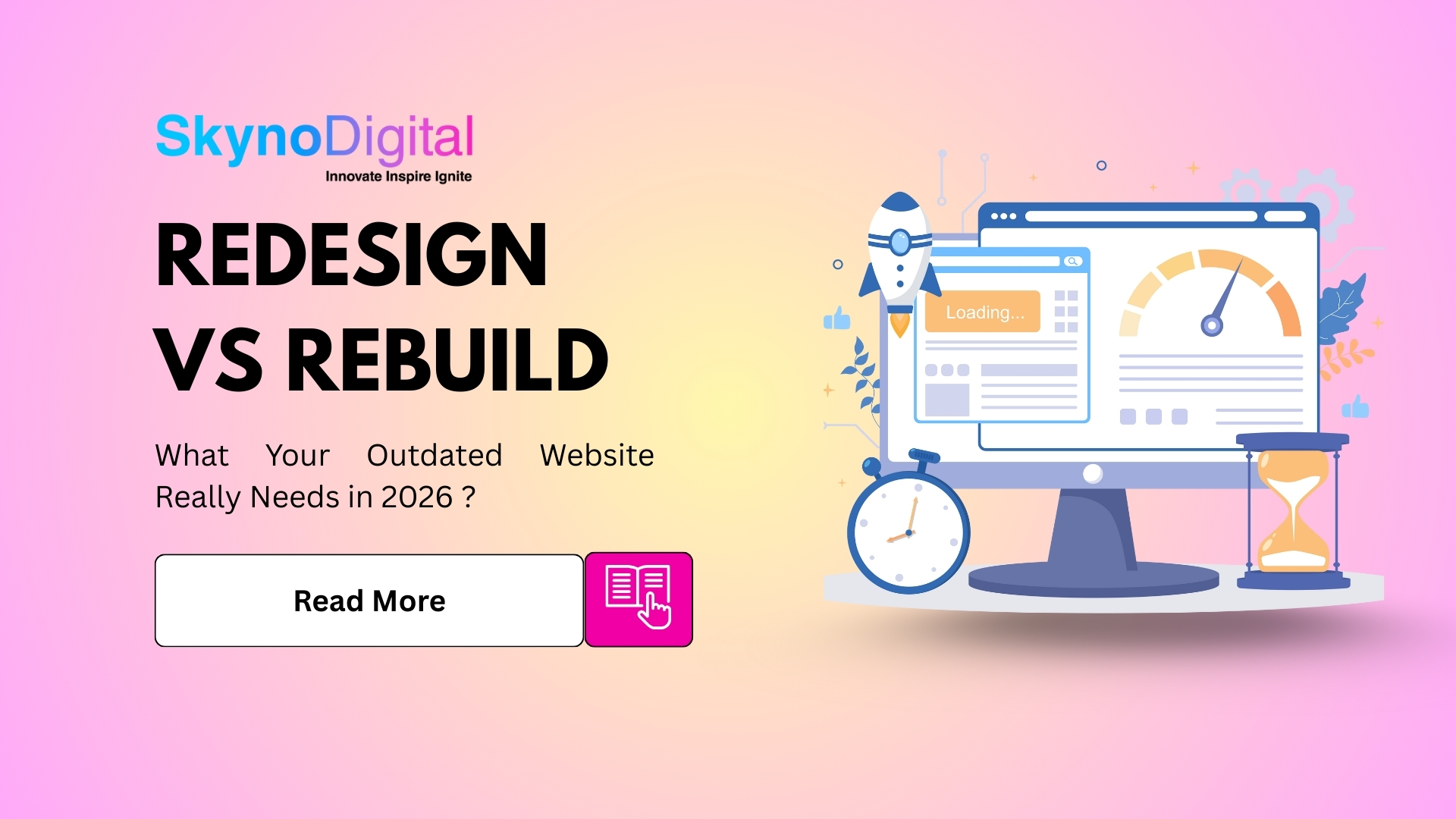 Redesign vs. Rebuild: What Your Outdated Website Really Needs in 2026