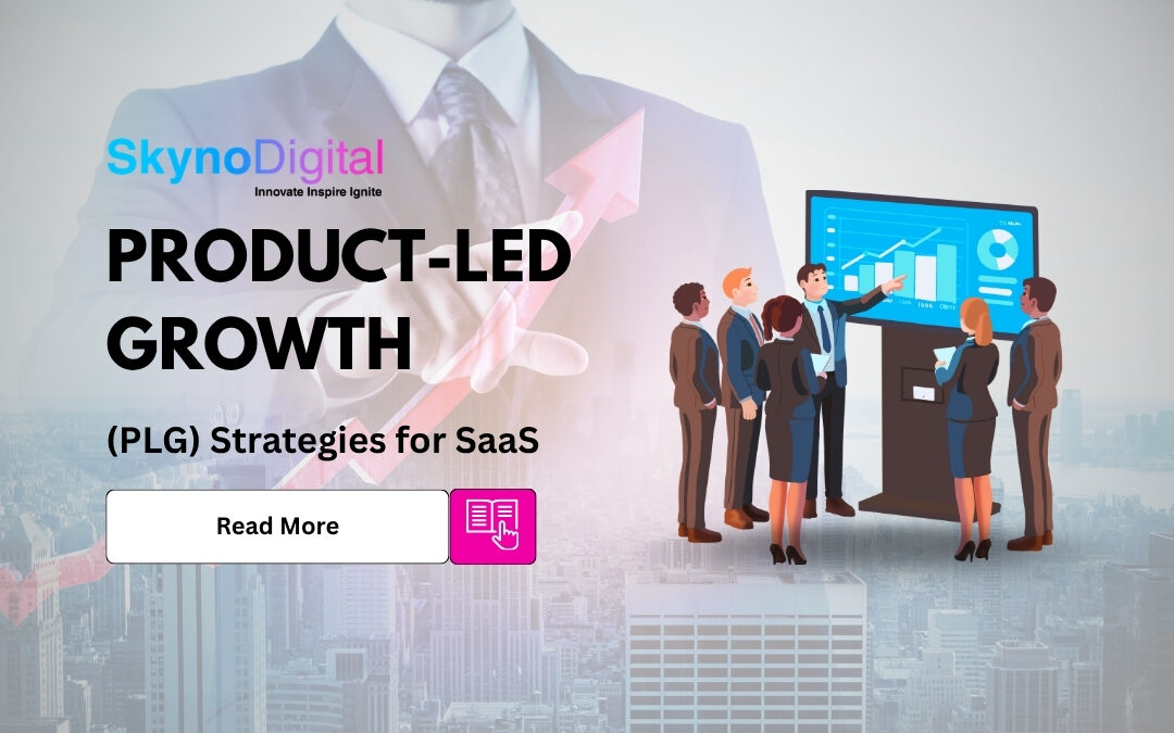 Product-Led Growth (PLG) Strategies for SaaS