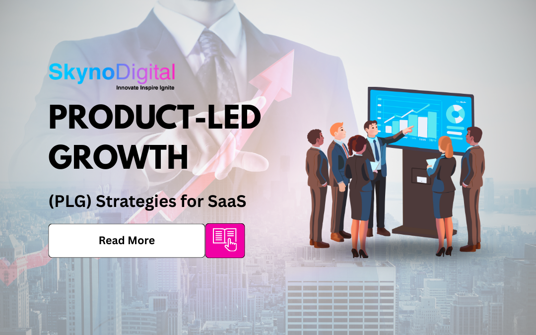 Product-Led Growth (PLG) Strategies for SaaS