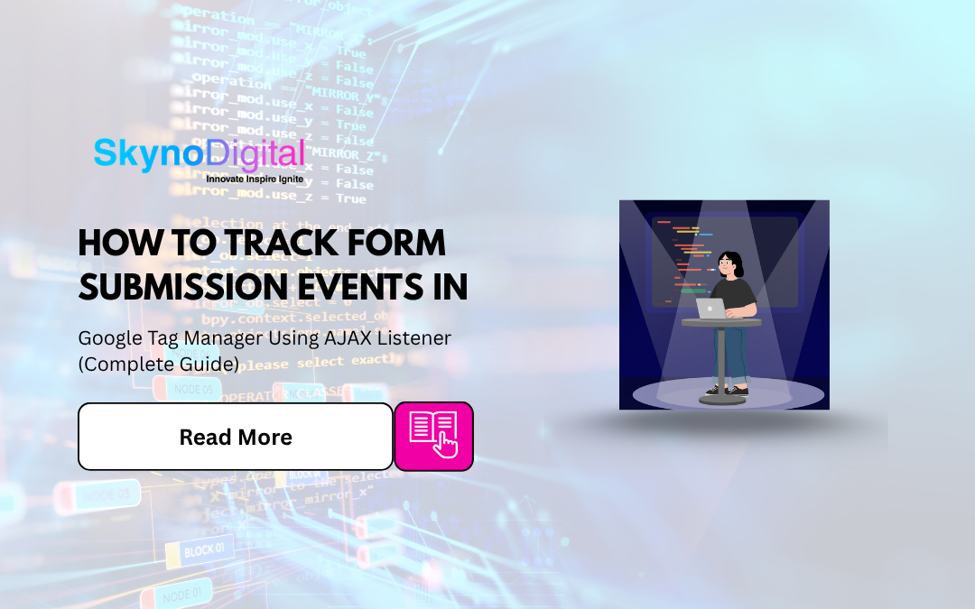 How to Track Form Submission Events in Google Tag Manager Using AJAX Listener (Complete Guide)
