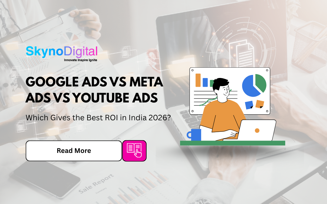 Google Ads vs Meta Ads vs YouTube Ads: Which Gives the Best ROI in India 2026?