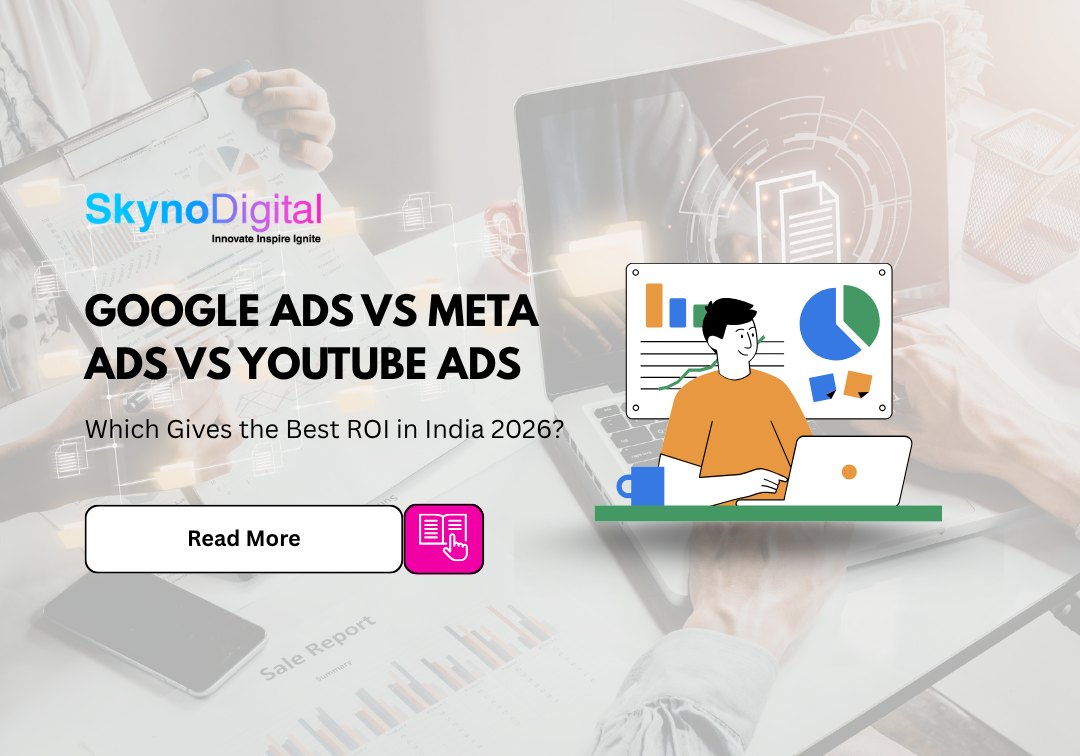 Google Ads vs Meta Ads vs YouTube Ads: Which Gives the Best ROI in India 2026?